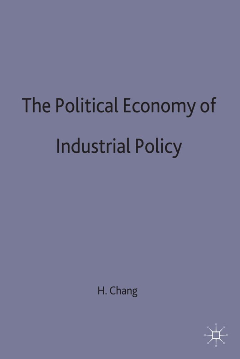 H. Chang - Political Economy of Industrial Policy, Häftad