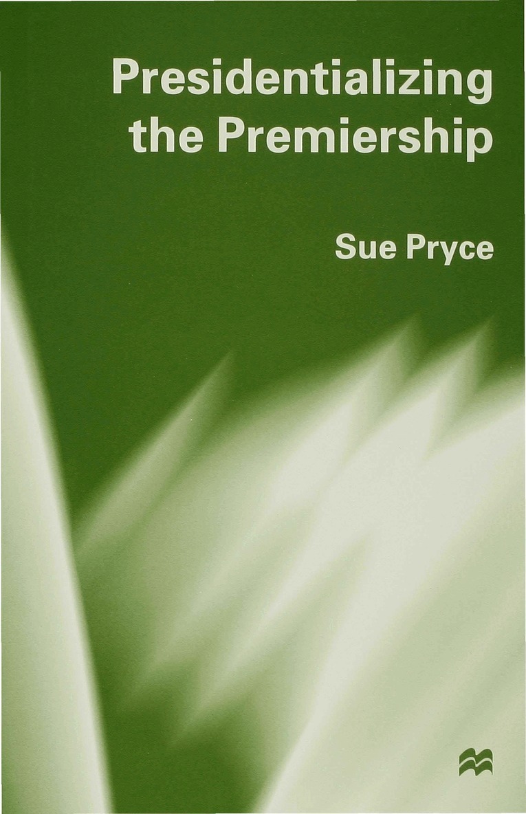 S. Pryce - Presidentializing the Premiership, Inbunden. Tillgänglighet: Lägg i varukorg