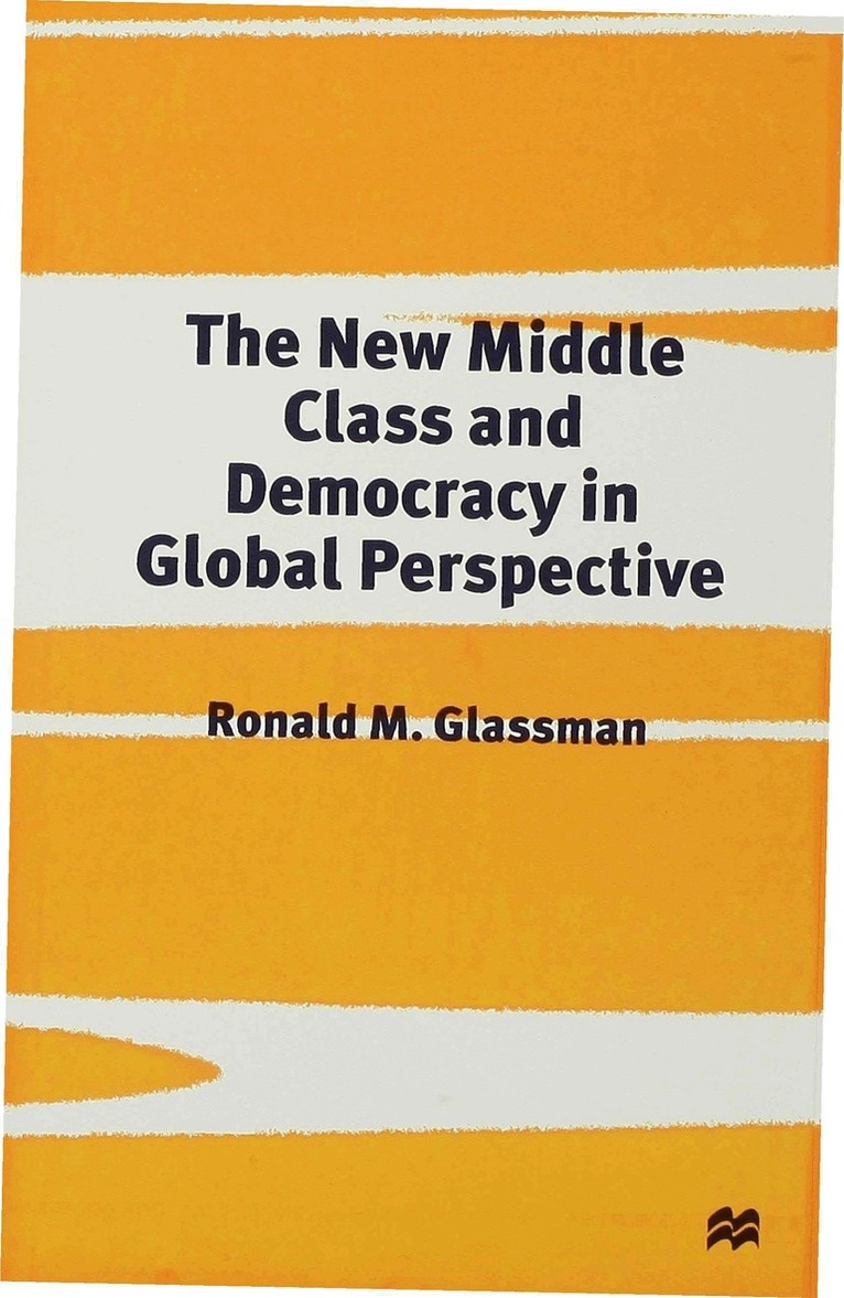 R. Glassman - New Middle Class and Democracy in Global Perspective, Inbunden