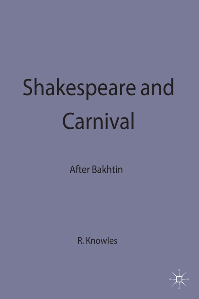 R. Knowles - Shakespeare and Carnival, Inbunden