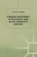 Foreign Investment In Southeast Asia In The Twentieth Century