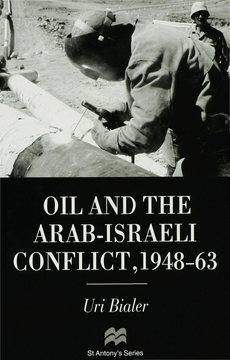 U. Bialer - Oil and the Arab-Israeli Conflict, 1948-1963, Inbunden