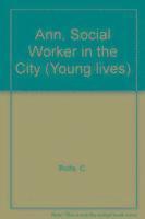Charlotte Rolfe, Ann Kihagi - Y Lives Ann Social Work In The City, Häftad