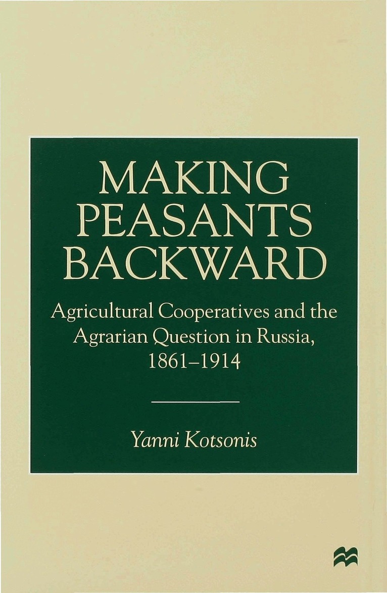 Y. Kotsonis - Making Peasants Backward, Inbunden. Tillgänglighet: Lägg i varukorg