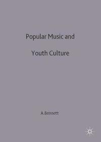 Popular Music and Youth Culture : Music, Identity and Place