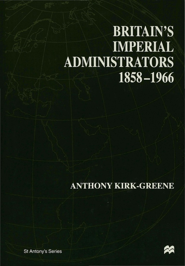Britain's Imperial Administrators, 1858-1966