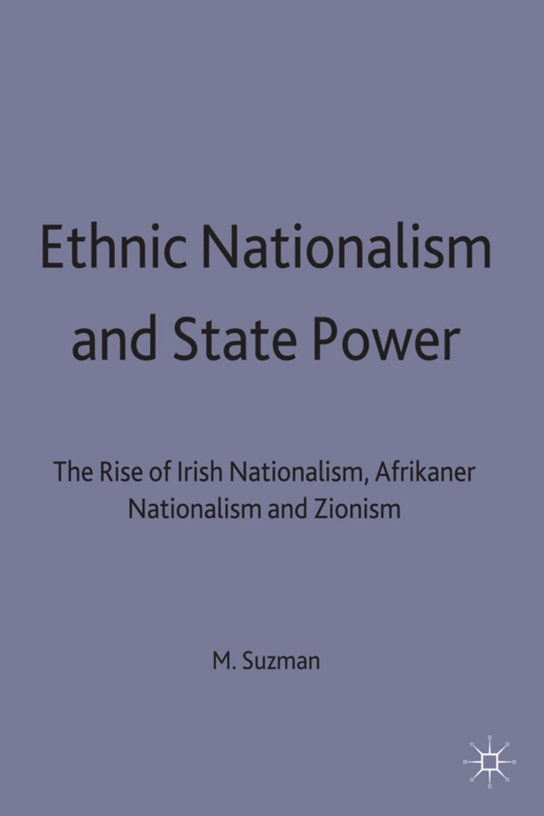 M. Suzman - Ethnic Nationalism and State Power, Inbunden. Tillgänglighet: Lägg i varukorg