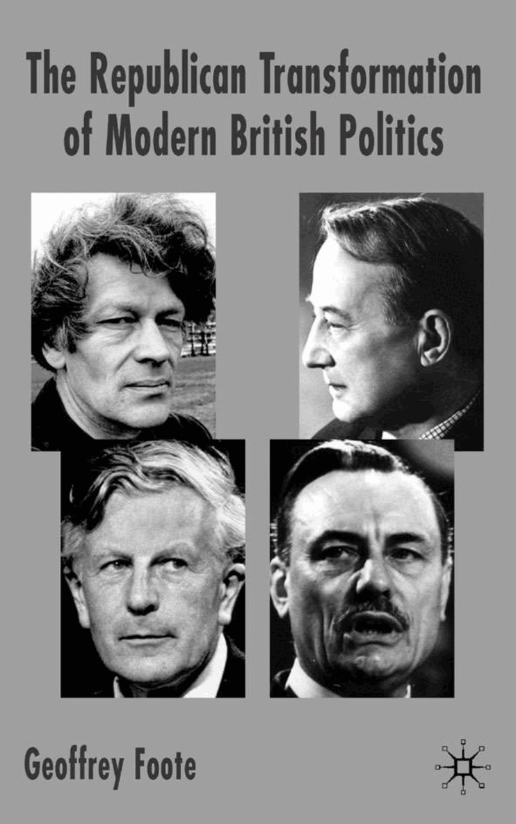 G. Foote - Republican Transformation of Modern British Politics, Inbunden