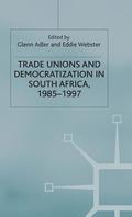 Trade Unions and Democratization in South Africa, 1985-97