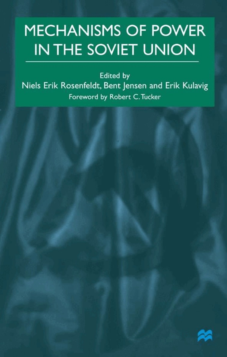 N. Rosenfeldt, B. Jensen, E. Kulavig - Mechanisms of Power in the Soviet Union, Häftad. Tillgänglighet: Lägg i varukorg
