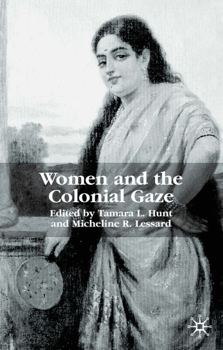 T. Hunt, M. Lessard - Women and the Colonial Gaze, Inbunden. Tillgänglighet: Lägg i varukorg