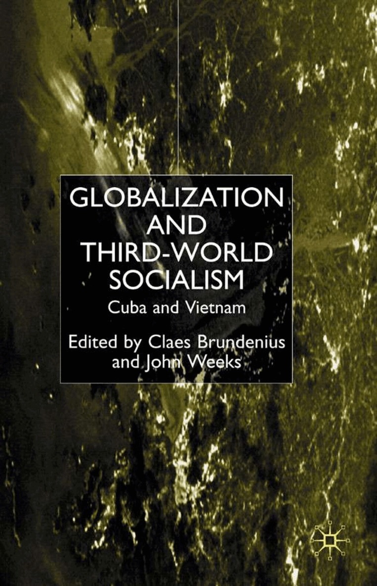 C. Brundenius, J. Weeks - Globalization and Third-World Socialism, Inbunden. Tillgänglighet: Lägg i varukorg