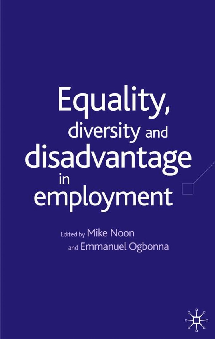 Noon, M. Noon, E. Ogbonna - Equality. Diversity and Disadvantage in Employment, Inbunden