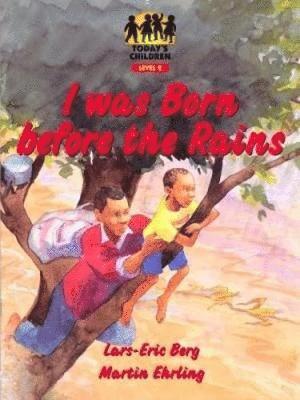Lars-Eric Berg, Martin Ehrling - Todays Children; I WasBorn Before the Rains, Häftad