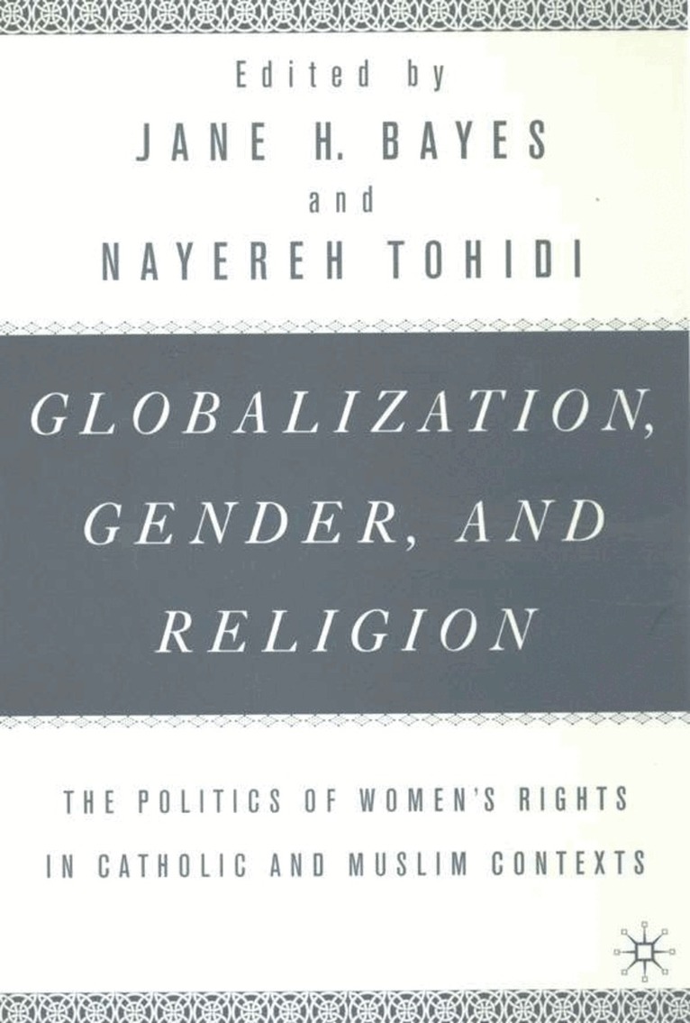 Bayes, J. Bayes, N. Tohidi - Globalization, Religion and Gender, Inbunden