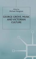 George Grove, Music and Victorian Culture