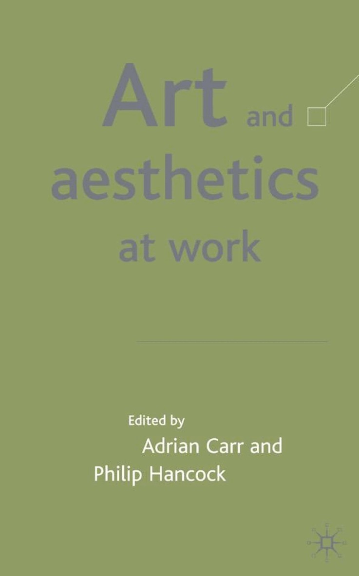 A. Carr, P. Hancock - Art and Aesthetics at Work, Inbunden
