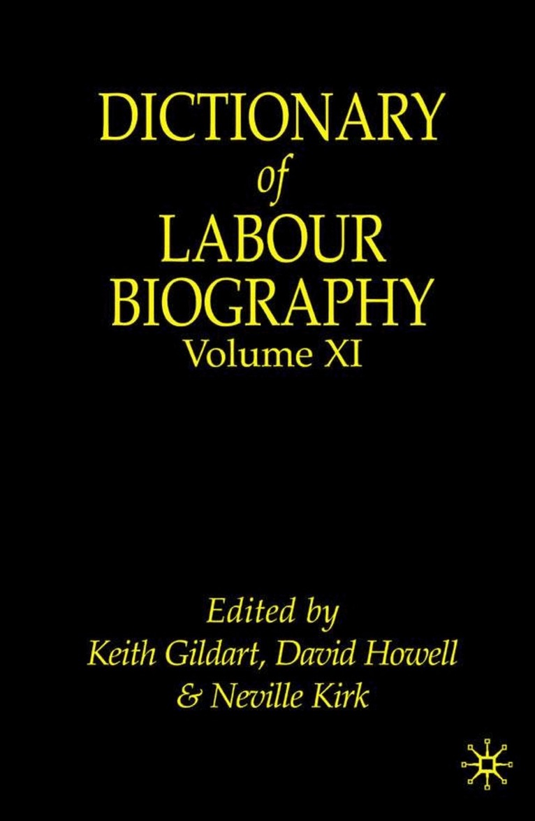 K. Gildart, D. Howell, N. Kirk - Dictionary of Labour Biography, Inbunden