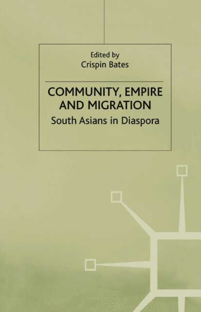 Crispin Bates - Community, Empire and Migration, E-bok