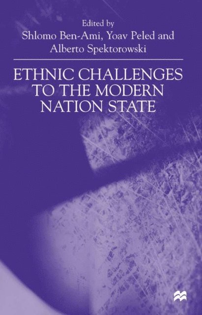 Shlomo Ben-Ami, A. Spektorowski, Y. Peled - Ethnic Challenges to the Modern, E-bok