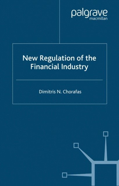 D. Chorafas - New Regulation of the Financial Industry, E-bok