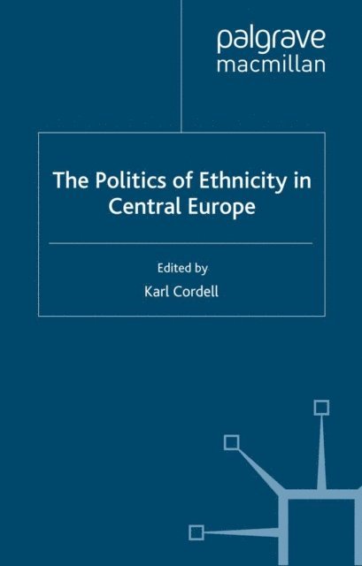 K. Cordell - Politics of Ethnicity in Central Europe, E-bok