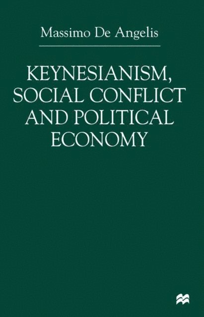 Keynesianism, Social Conflict and Political Economy, E-bok