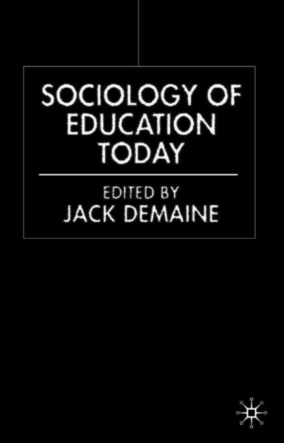 J. Demaine - Sociology of Education Today, E-bok