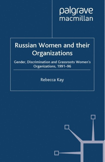 R. Kay - Russian Women and their Organizations, E-bok