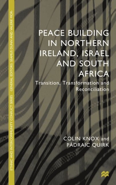 P. Quirk, C. Knox - Peacebuilding in Northern Ireland, Israel and South Africa, E-bok