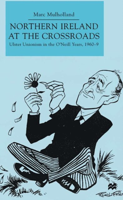 M. Mulholland - Northern Ireland at the Crossroads, E-bok