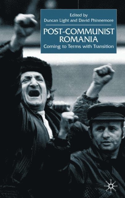D. Phinnemore, D. Light - Post-Communist Romania, E-bok