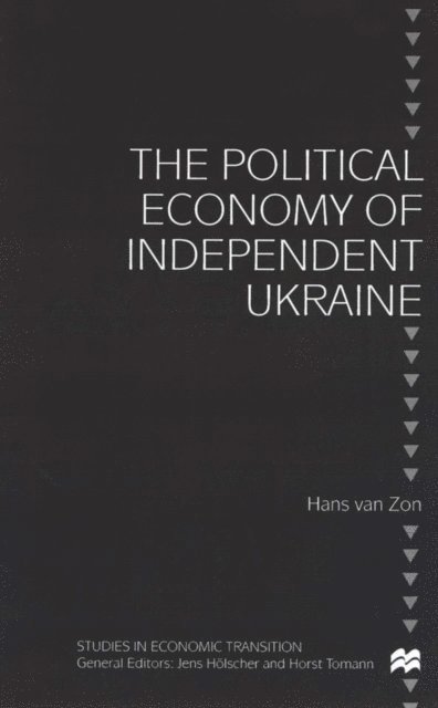 H. van Zon - Political Economy of Independent Ukraine, E-bok
