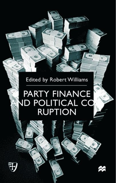 R. Williams - Party Finance and Political Corruption, E-bok