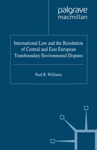 P. Williams - International Law and the Resolution of Central and East European, E-bok