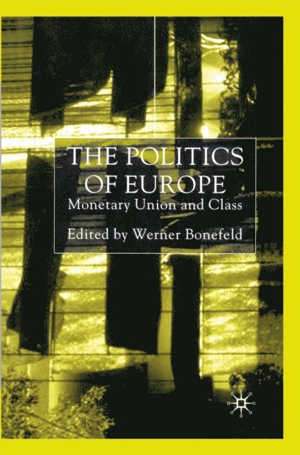 W. Bonefeld - Politics of Europe, E-bok
