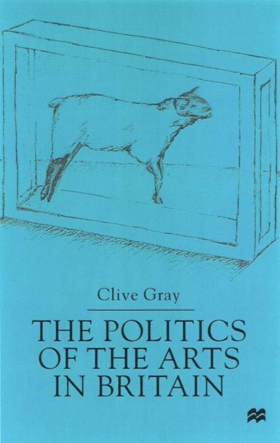 C. Gray - Politics of the Art in Britain, E-bok