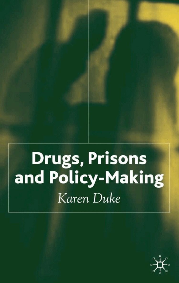 K. Duke - Drugs, Prisons and Policy-Making, Inbunden. Tillgänglighet: Lägg i varukorg