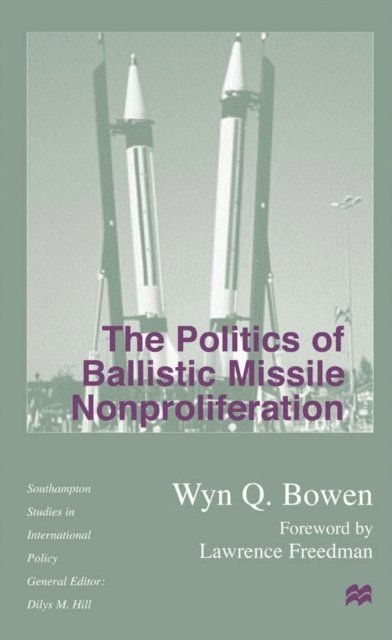 W. Bowen - Politics of Ballistic Missile Nonproliferation, E-bok