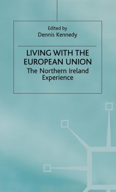 Dennis Kennedy - Living with the European Union, E-bok