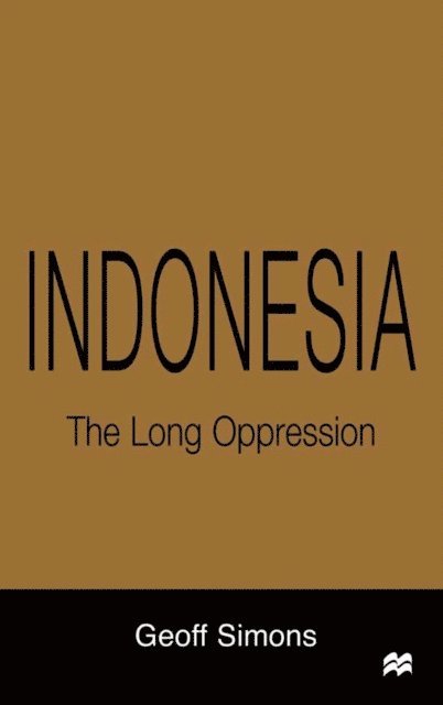 G. Simons - Indonesia: The Long Oppression, E-bok
