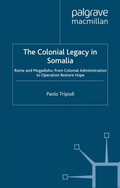 Paolo Tripodi - Colonial Legacy in Somalia, E-bok