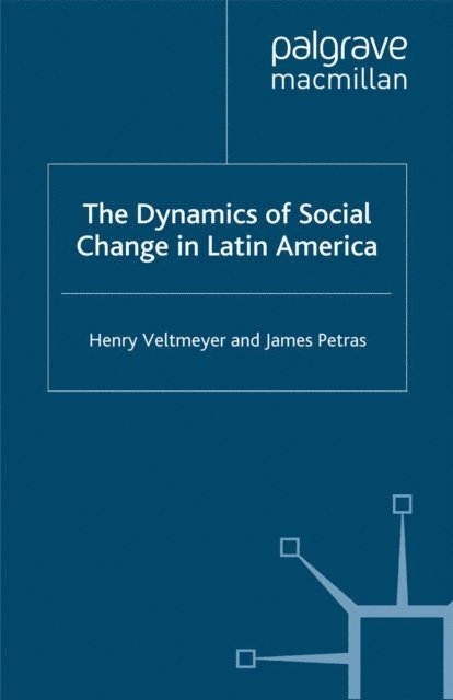 J. Petras, Henry Veltmeyer - Dynamics of Social Change in Latin America, E-bok