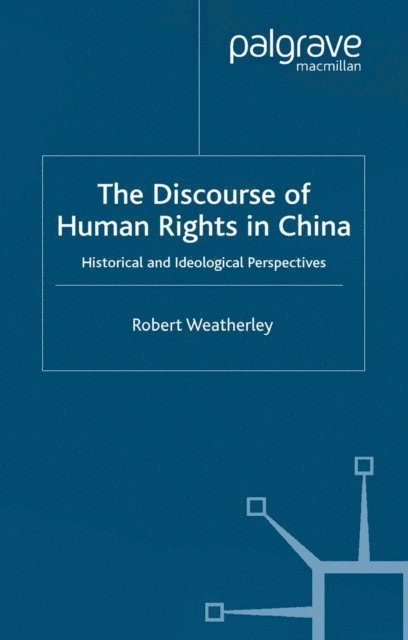 R. Weatherley - Discourse of Human Rights in China, E-bok