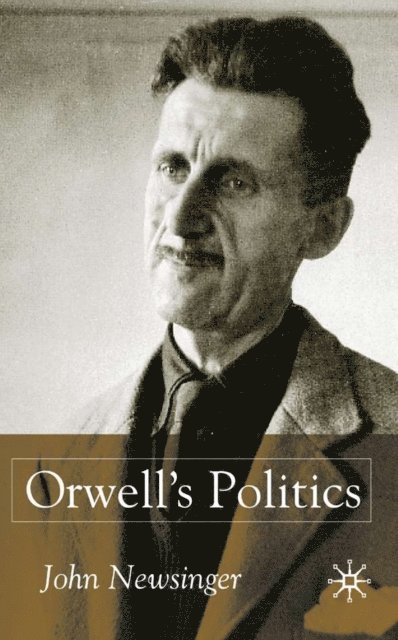 J. Newsinger - Orwell's Politics, E-bok