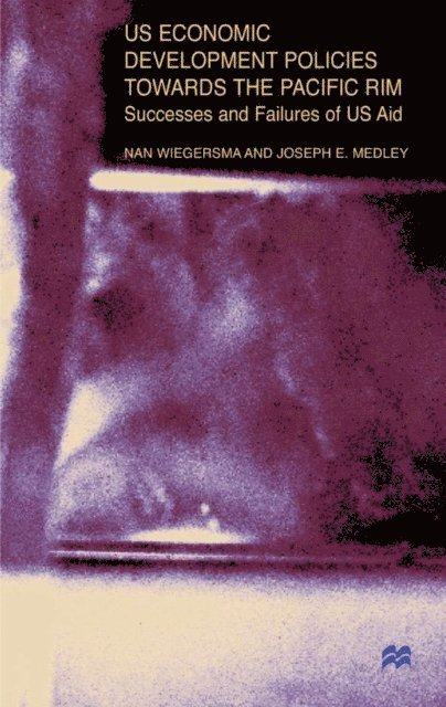 J. Medley, N. Wiegersma - US Economic Development Policies Towards the Pacific Rim, E-bok