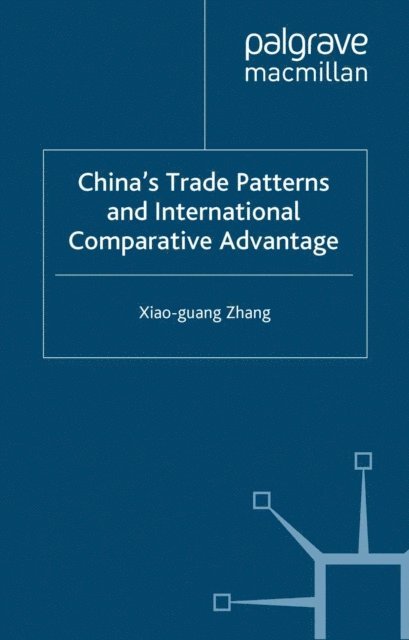 X. Zhang - China's Trade Patterns and International Comparative Advantage, E-bok