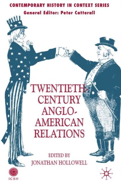 J. Hollowell - Twentieth-Century Anglo-American Relations, E-bok