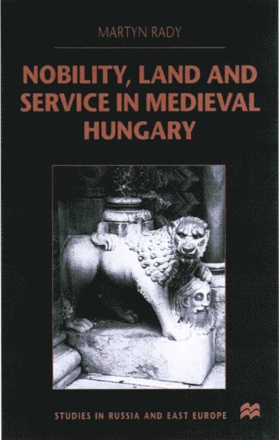 M. Rady - Nobility, Land and Service in Medieval Hungary, E-bok. Tillgänglighet: Lägg i varukorg
