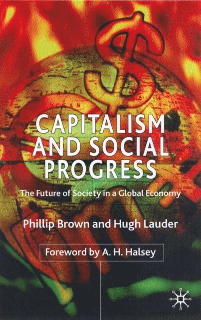 H. Lauder, P. Brown - Capitalism and Social Progress, E-bok